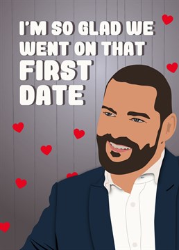 Fred from first dates says how pleased he is that we went on that first date!