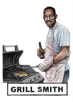 Funny celebrity inspired birthday card with a humours punny twist. Featuring Will Smith grilling on a barbecue with a beer in his hand.