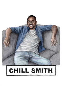Funny celebrity inspired birthday card with a humours punny twist. Featuring Will Smith chilling on his sofa.