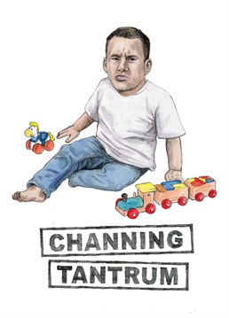The perfect card for a Channing Tatum fan, a new parent or both. Catch him soon at cinemas in his new film, 21 Grump Street!