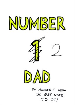 With you now being a father yourself, it's time to set the record straight on who is the new number 1 dad!