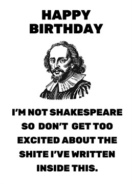 For the literary enthusiast with a sense of humour, this Shakespearean-themed birthday card strikes just the right note. Wish them "Happy Birthday" and playfully suggest your writing talents might not be quite on par with the Bard.