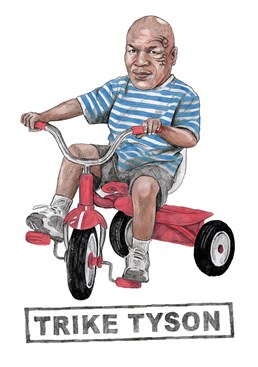 They see Mike rollin' and they loving the trike! Another hilarious Birthday card from our friends at Quite Good Birthday cards!