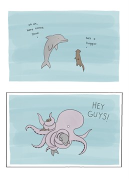 We all have that one person we know who loves to give? octopus hugs! So, send this Redback Birthday card and let them know how much you love them.