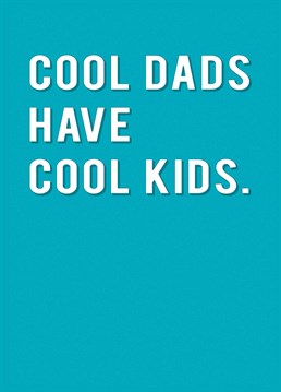 A little advice if you stay cool and your kids will be too. Send your cool Dad this awesome Redback card this Father's Day and let him know that time hasn't ravaged his awesomeness.