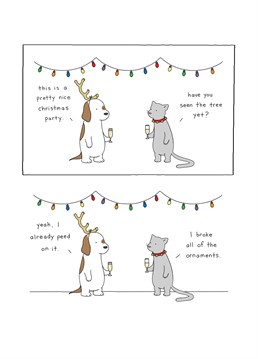 Is it really a party until someone's peed somewhere they shouldn't? A brilliant summary of your pets at Christmas to make all animal lovers laugh. Designed by Redback.
