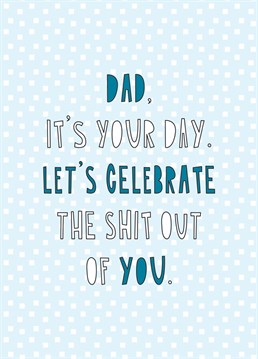 Make the day all about your Dad with this fun celebration Birthday card from Redback.