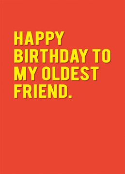 They've stuck by you for how long!? Wish your long-standing pal a happy birthday with this bright and brilliant card from Redback.