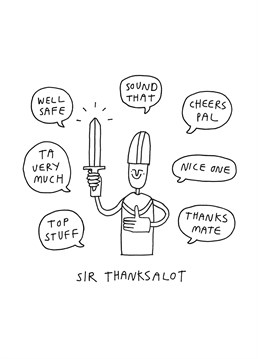 Thank you's have never been so easy with this witty, illustrative Sir Thanksalot thank you card from Redback.