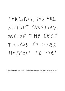 Is it even a question at this point?! Let your partner know they are one of the best things to ever happen to you with this funny anniversary card by Redback.
