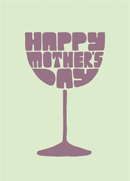 There's no better way to celebrate Mother's Day with your Mum than by opening a bottle of wine; or maybe champagne! Send this Roisin Cafferty card too.
