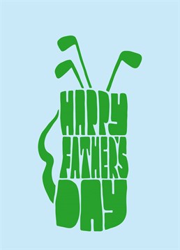 Send this Father's Day card to your golf-loving Dad and he'll know you don't mind when he spends all day on the course. Your Mum has also resigned herself.