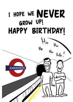 Send your partner in (childish) crime this fun London Underground Cockfosters tube station themed Birthday card, because you're both THAT childish still!