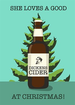 She loves a good Dickens Cider, at Christmas!