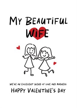 Send your Wife of love and madness this fun Valentine's Day card.