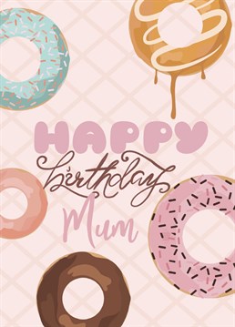 Send this super sweet doughnut card to your mum on her birthday!