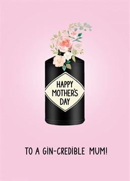 Wish your superstar mum a gin-credible Mother's Day with this cute but funny card!