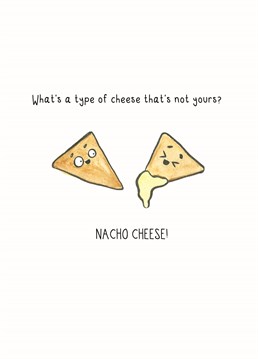 If you know someone that enjoys nachos and cheese then we have the perfect card for their birthday and they will love it! Designed by Roh Noh.