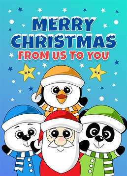 Merry Christmas From Us to You. Send your loved ones this fun and colourful Christmas Card Showing Santa and his Friends.