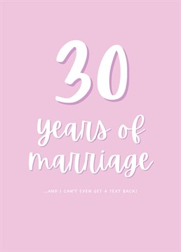 This year send your loved ones this hilariously cheeky anniversary card. Perfect for partners, parents, friends and anyone else in-between who is celebrating their 30th wedding anniversary. By Rooster Cards.