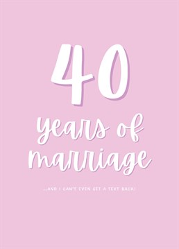 This year send your loved ones this hilariously cheeky anniversary card. Perfect for parents, friends and anyone else in-between who is celebrating their 40th wedding anniversary. By Rooster Cards.