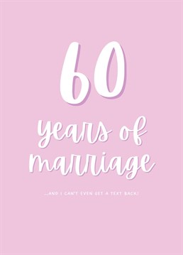 This year send your loved ones this hilariously cheeky anniversary card. Perfect for parents, friends and anyone else in-between who is celebrating their 60th wedding anniversary. By Rooster Cards.