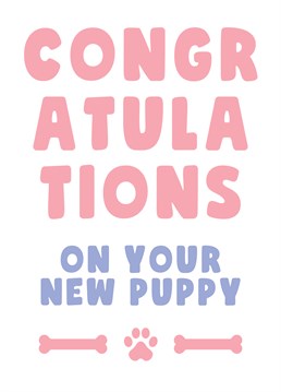 Yippee, they've got a new puppy. This is the pawfect card to celebrate with.