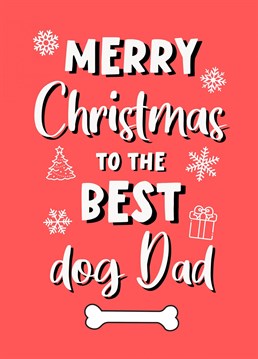 Don't forget a card from the dog! This card is the pawfect way to make any dog Dad feel special this Christmas.