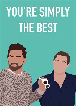 Tell someone special that they are "Simply the Best" with this Schitt's Creek inspired illustrated Birthday card.