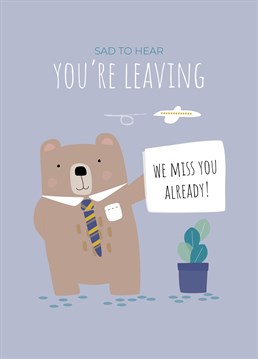 Say goodbye with this cute you are leaving greeting card designed by ruth roschatt designs.