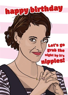 Fleabag fans are gonna love this cheeky birthday card!