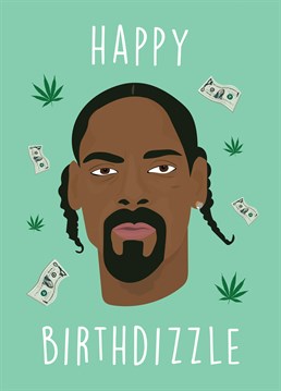 Send your homie this brilliant Birthday card by Rumble Birthday cards and wish them a happy birthdizzle!