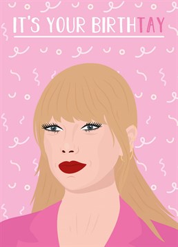 It's Your Birth-Tay - Taylor Swift Birthday Card by Rumble Cards
