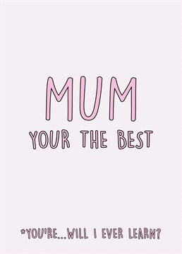 She taught you everything you know, but you neglected to learn one of the most important skills - GRAMMAR! This Rumble Mother's Day cards design is all about knowing the difference between let's eat Mum and let's eat, Mum!