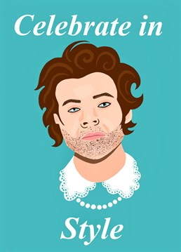 Celebrate in Style - Harry Styles! Perfect for the fashionista in your life. Designed by Running with Scissors - spreading stupid humour through Birthday cards!