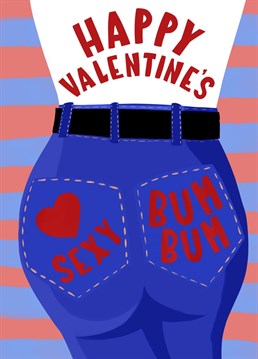 Do they have the sexiest tushy in town? If so, send them some Valentine's love with this cheeky card!