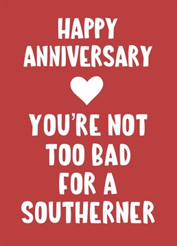 Send some cheeky anniversary love to the southerner in your life!