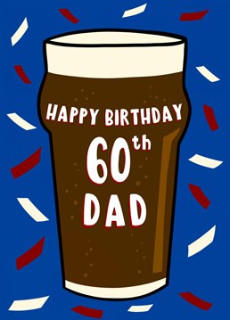 Send your dad a congratulatory ping for reaching this milestone age! If he loves a pint, this is the Birthday card for him!