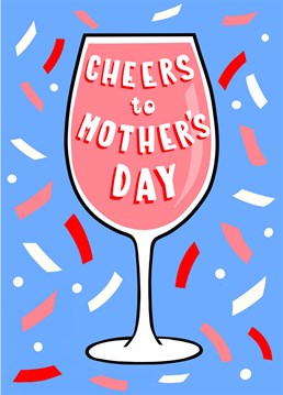 Send your mum a huge glass of rosé to help her celebrate mother's day. After all she does for you, she deserves a break!