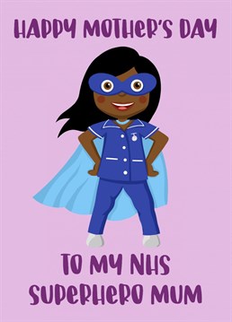 Is your mum and nhs superhero? If so, celebrate her with this fabulous Mother's Day card. .