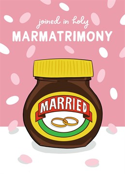 Funny Marmite Holy Marmatrimony Wedding or Engagement Card. If they are a fan of Marmite on toast for breakfast, this is the card for them! Celebrate their nuptials with this colourful design.