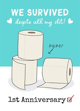 Funny 1 Year Paper Anniversary Toilet Roll Card - thank them for putting up with all your shit! If your other half like a laugh this is the anniversary card for them!