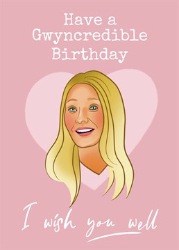 Funny Gwyneth Paltrow I Wish You Well Birthday Card! If they love a bit of celebrity gossip and a cheeky meme, this is the card for them!