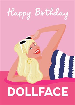 Funny Margot Robbie Barbie Movie Inspired Birthday Card for Her. If she's a total dollface, this is the card for her!