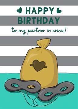 Funny Partner In Crime Birthday Card - Perfect For Your Naughty Other Half If your husband, wife, boyfriend or girlfriend loves a bit of cheeky humour, this is the card for them