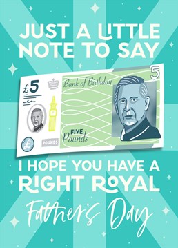 Funny New King Charles Money Father's Day Card. If he enjoyed watching the coronation and you treat him a bit like the bank of dad, this is the Father's Day card for him!