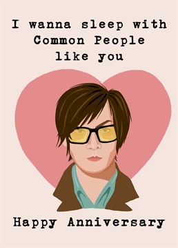 Funny Anniversary Card - Jarvis Cocker Pulp Britpop - Perfect for millennials If your husband, wife or partner is a fan of 90s Britpop, this is the card for them
