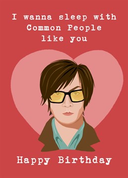 Funny Birthday Card - Jarvis Cocker Pulp Britpop - Perfect for millennials If your husband, wife or partner is a fan of 90s Britpop, this is the card for them