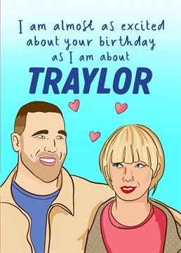 If they are a bit obsessed with the Taylor Swift and Travis Kelce romance, this 'traylor' birthday card is for them! Celebrate love and Swifties with this cute design