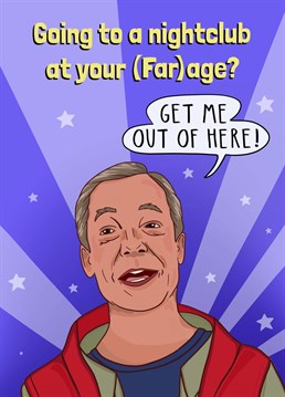 This funny I'm a Celebrity Get Me Out of Here Spoof birthday card. If they love or loathe Nigel Farage, this is the card for them!
